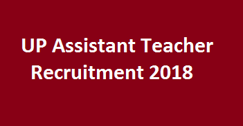 UP Assistant Teacher Recruitment 2018